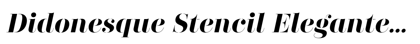 Didonesque Stencil Elegante Bold Italic